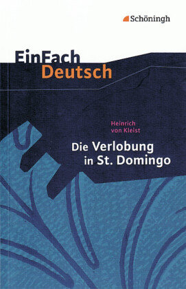 Die Verlobung in St. Domingo. EinFach Deutsch Textausgaben Kleist Heinrich