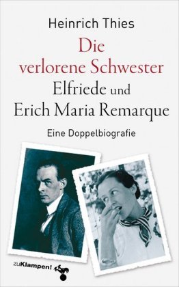 Die verlorene Schwester - Elfriede und Erich Maria Remarque zu Klampen Verlag