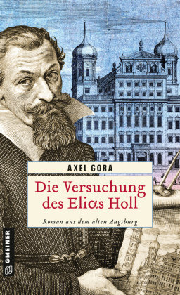 Die Versuchung des Elias Holl Gmeiner-Verlag