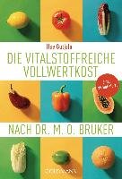 Die vitalstoffreiche Vollwertkost nach Dr. M.O. Bruker Gutjahr Ilse