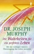 Die Wahrheiten für ein perfektes Leben Murphy Joseph
