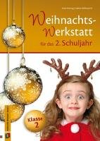 Die Weihnachts-Werkstatt für das 2. Schuljahr Willmeroth Sabine, Hennig Anke