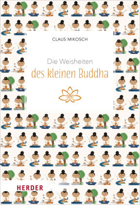 Die Weisheiten des kleinen Buddha Herder, Freiburg