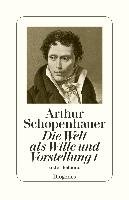 Die Welt als Wille und Vorstellung I Schopenhauer Arthur