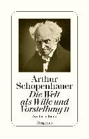 Die Welt als Wille und Vorstellung II Schopenhauer Arthur