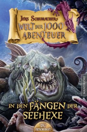 Die Welt der 1000 Abenteuer - In den Fängen der Seehexe: Ein Fantasy-Spielbuch Mantikore Verlag