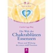 Die Welt der Chakrablüten Essenzen Lage-Roy Carola