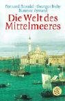 Die Welt des Mittelmeeres Aymard Maurice, Braudel Fernand, Duby Georges