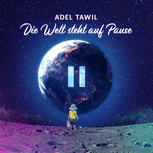 Die Welt steht auf Pause Adel Tawil