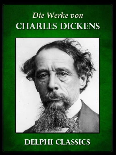 Die Werke von Charles Dickens (Illustrierte) Dickens Charles