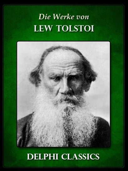 Die Werke von Lew Tolstoi (Illustrierte) Tołstoj Lew