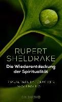 Die Wiederentdeckung der Spiritualität Sheldrake Rupert