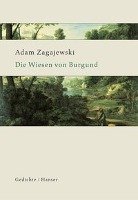 Die Wiesen von Burgund Zagajewski Adam