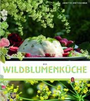 Die Wildblumenküche Kretzschmar Annette