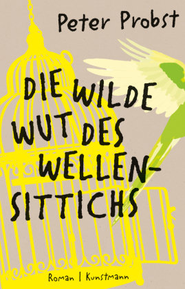 Die wilde Wut des Wellensittichs Verlag Antje Kunstmann