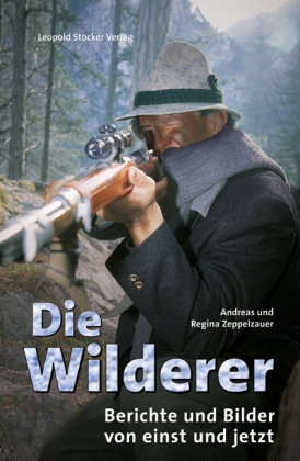 Die Wilderer Zeppelzauer Andreas, Zeppelzauer Regina