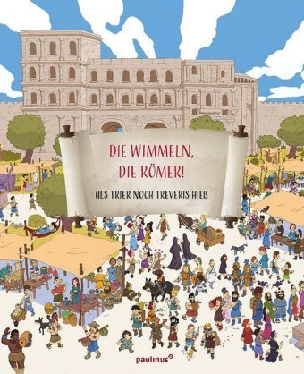 Die wimmeln, die Römer! Paulinus Verlag GmbH