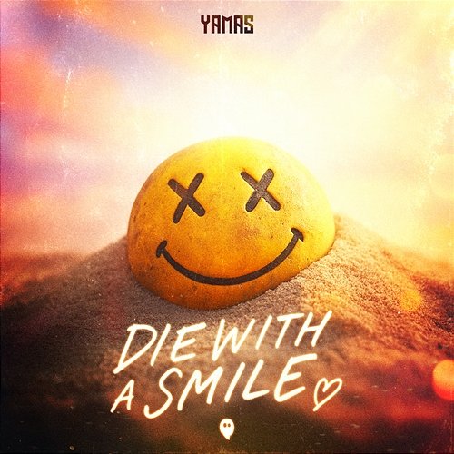 DIE with a SMILE YAMAS