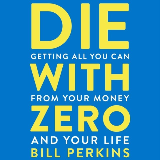Die With Zero - audiobook Perkins Bill