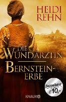 Die Wundärztin / Bernsteinerbe Rehn Heidi
