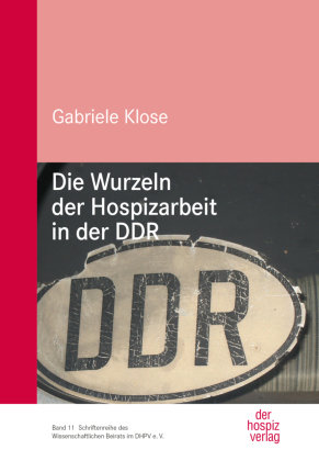 Die Wurzeln der Hospizarbeit in der DDR der hospiz verlag