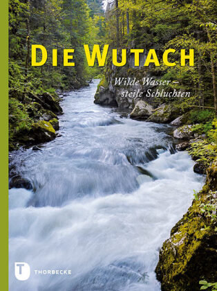 Die Wutach Thorbecke Jan Verlag