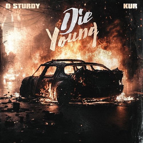 Die Young D Sturdy, Kur