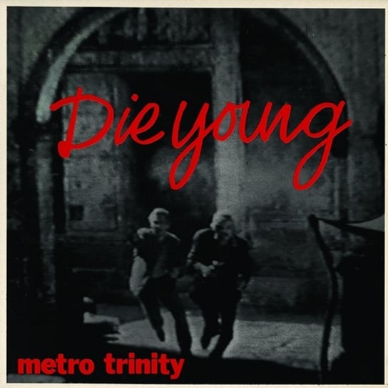 Die Young, płyta winylowa Metro Trinity