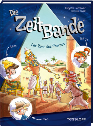 Die ZeitBande. Band 1. Der Zorn des Pharaos Tessloff