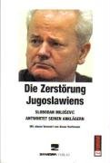 Die Zerstörung Jugoslawiens Milosevic Slobodan