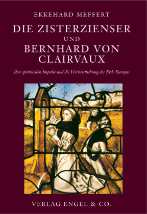 Die Zisterzienser und Bernhard von Clairvaux Meffert Ekkehard