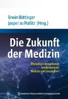 Die Zukunft der Medizin Mwv Medizinisch Wiss. Ver, Mwv Medizinisch Wissenschaftliche Verlagsgesellschaft