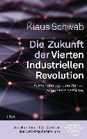 Die Zukunft der Vierten Industriellen Revolution Schwab Klaus