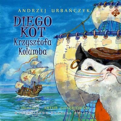 Diego. Kot Krzysztofa Kolumba Urbańczyk Andrzej