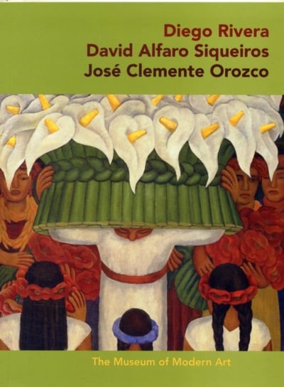 Diego Rivera, David Alfaro Siqueiros, Jose Clemente Orozco Oles James