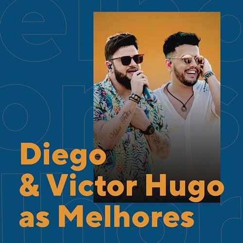 Diego & Victor Hugo As Melhores Diego & Victor Hugo