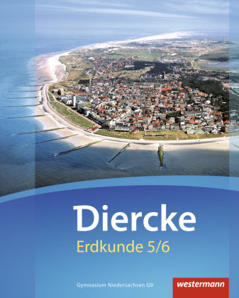 Diercke Erdkunde 5 / 6. Schülerband. Gymnasien G9. Niedersachsen Westermann Schulbuch, Westermann Schulbuchverlag