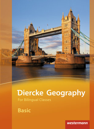 Diercke Geography Bilingual. Basic Textbook Westermann Schulbuch, Westermann Schulbuchverlag