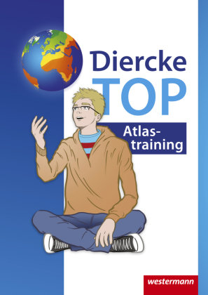 Diercke Weltatlas - Aktuelle Ausgabe. TOP Atlastraining Westermann Schulbuch, Westermann Schulbuchverlag