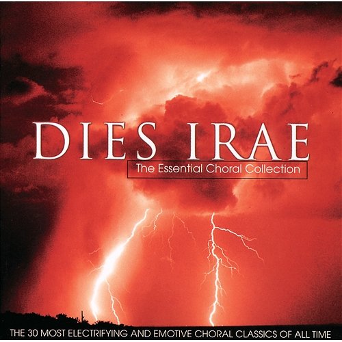 Dies Irae - The Essential Choral Collection Various Artists