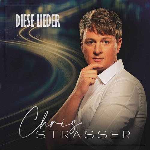Diese Lieder Chris Strasser