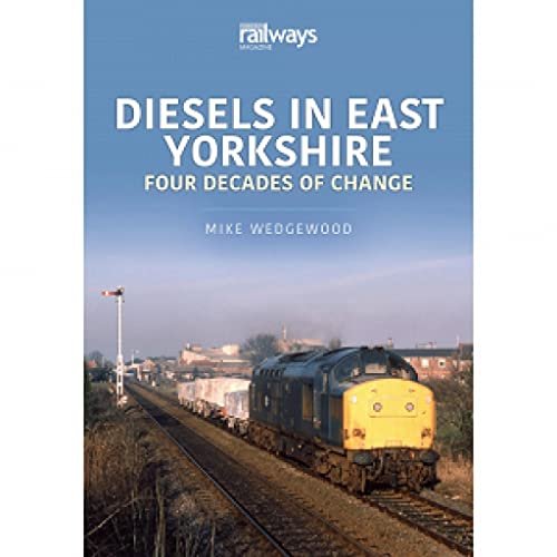 Diesels of east yorkshire four decades o Mike Wedgewood