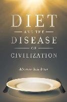 Diet and the Disease of Civilization Bitar Adrienne Rose