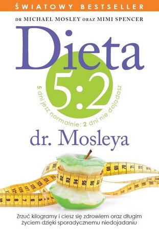 Dieta 5:2 dr. Mosleya Mosley Michael, Spencer Mimi