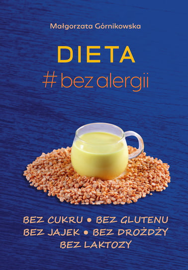 Dieta #bez alergii Górnikowska Małgorzata
