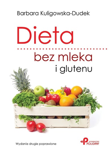 Dieta bez mleka i glutenu Kuligowska-Dudek Barbara