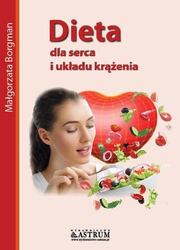 Dieta dla serca i układu krążenia Borgman Małgorzata
