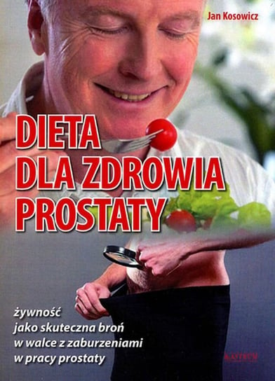 Dieta dla zdrowia prostaty Kosowicz Jan