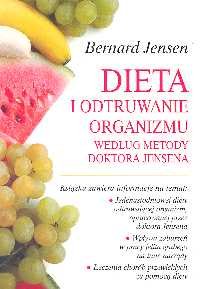 Dieta i odtruwanie organizmu według metody doktora Jensena Jensen Bernard