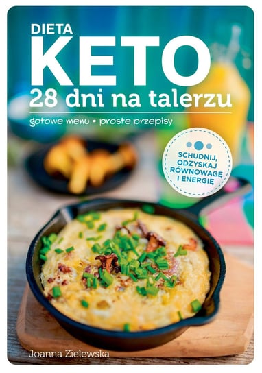 Dieta Keto. 28 dni na talerzu Joanna Zielewska